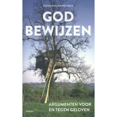 God bewijzen: argumenten voor en tegen geloven (Dutch Edition)