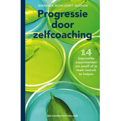 Progressie door zelfcoaching: 14 beproefde experimenten om jezelf of je team vooruit te helpen