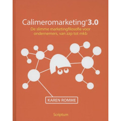 Calimeromarketing 3.0: de slimme marketingfilosofie voor ondernemers, van zzp tot mkb: Dde slimme marketingfilosofie voor ondernemers, van zzp tot mkb (Dutch Edition)