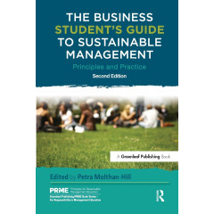 The Business Student's Guide to Sustainable Management: Principles and Practice (The Principles for Responsible Management Education Series)
