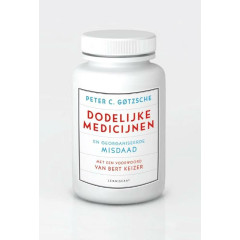 Dodelijke medicijnen en georganiseerde misdaad: achter de schermen van de farmaceutische industrie (Dutch Edition)