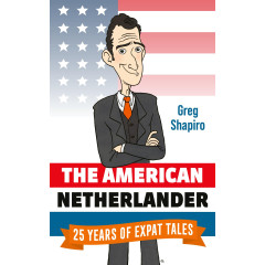 The American Netherlander: 25 Years of Expat Tales