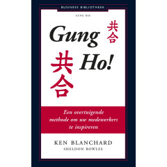 Gung Ho! een overtuigende methode om uw medewerkers te inspireren