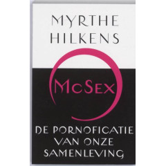 Mc Sex: De Pornoficatie Van Onze Samenleving