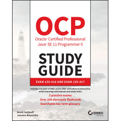 OCP Oracle Certified Professional Java SE 11 Programmer II Study Guide: Exam 1Z0-816 and Exam 1Z0-187