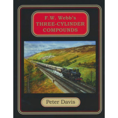 The London & North Western Railway - F. W. Webb's Three-cylinder Compounds