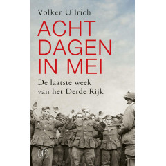 Acht dagen in mei: de laatste week van het Derde Rijk (Het Getij)