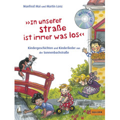 »In unserer Straße ist immer was los«: Kindergeschichten und Kinderlieder aus der Sonnenbachstraße
