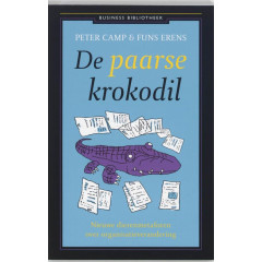 De paarse krokodil: nieuwe metaforen over organisatieverandering (Business Bibliotheek)