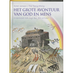 Het grote avontuur van God en mens: kinderbijbel met meer dan 150 verhalen
