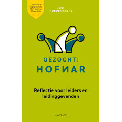 Gezocht: hofnar: reflectie voor leiders en leidinggevenden