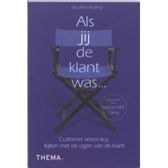 Als jij de klant was ...: customer advocacy: kijken met de ogen van de klant