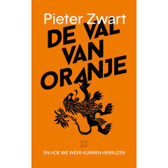 De val van Oranje: En hoe we weer kunnen herrijzen (Dutch Edition)