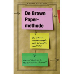 De Brown Paper-methode: de leukste veranderaanpak met de hoogste resultaten (Business bibliotheek)
