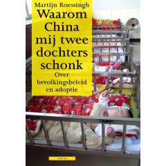 Waarom China mij twee dochters schonk: over bevolkinsbeleid en adoptie