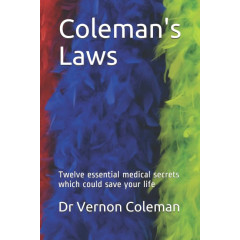 Coleman's Laws: Twelve essential medical secrets which could save your life