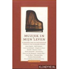 Muziek in mijn leven + cd. Schrijvers over de inspirerende werking van klassieke muziek