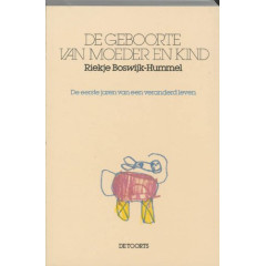 De geboorte van moeder en kind: de eerste jaren van een veranderd leven (Dutch Edition)
