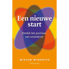 een nieuwe start / druk 1: ontdek het positieve van veranderen
