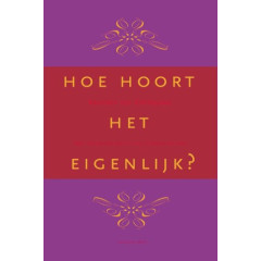 Hoe hoort het eigenlijk?