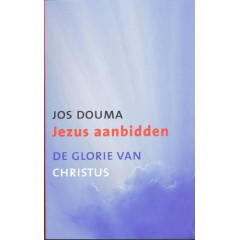 Jezus aanbidden: De glorie van Christus
