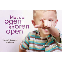 Met de ogen en oren open: Als gezin Gods stem ontdekken
