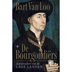 De Bourgondiërs: aartsvaders van de Lage Landen