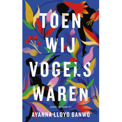 Toen wij vogels waren