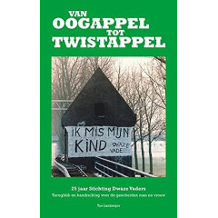 Van oogappel tot twistappel: 25 jaar stichting dwaze vaders; terugblik en handreiking voor de gescheiden man en vrouw