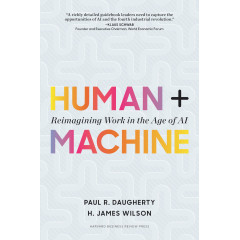 Human + Machine: Reimagining Work in the Age of AI