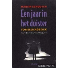Een jaar in het duister: toneeldagboek van een eenmansjury