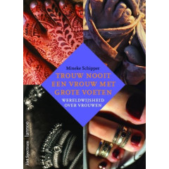 Trouw Nooit een Vrouw met Grote Voeten: Wereldwijsheid over Vrouwen (Dutch Edition)