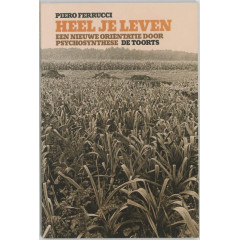 Heel je leven: een nieuwe orientatie door psychosynthese (Dutch Edition)