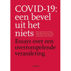 Covid-19: een bevel uit het niets: Essays over een overrompelende verandering