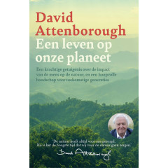 Een leven op onze planeet: een terugblik en een toekomstvisie