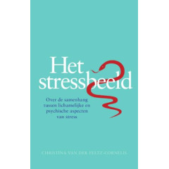 Het stressbeeld: over de samenhang tussen lichamelijke en psychische aspecten van stress (Dutch Edition)