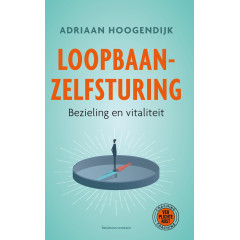 Loopbaanzelfsturing: Bezieling en vitaliteit (Dutch Edition)