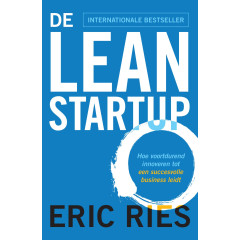 De Lean Startup: hoe voortdurend innoveren tot een succesvolle business leidt