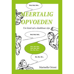 Meertalig opvoeden: uw kind zal u dankbaar zijn (Dutch Edition)