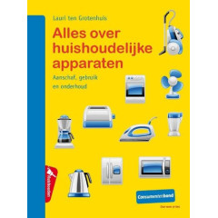 Alles over huishoudelijke apparaten: aanschaf, gebruik en onderhoud