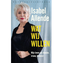 Wat wij willen: mijn leven als moeder, vrouw, feminist