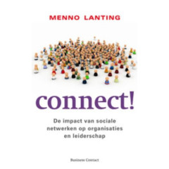 Connect!: De Impact Van Sociale Netwerken Op Organisaties En Leiderschap