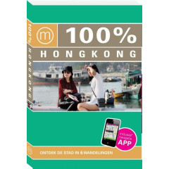 100% Hongkong: ontdek de stad in 6 wandelingen (100% reisgidsen)