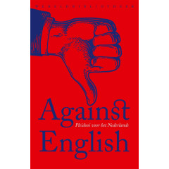 Against English: pleidooi voor het Nederlands