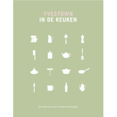 Yvestown in de keuken: een boek over eten en leven in de keuken