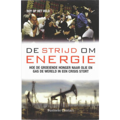 De strijd om energie: Hoe de groeiende honger naar olie en gas de wereld in een crisis stort