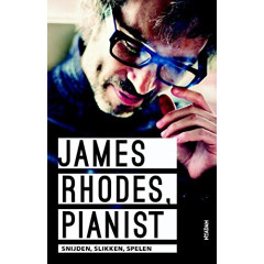 James Rhodes, pianist: hoe muziek mijn leven redde (Dutch Edition)