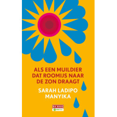 Als een muildier dat roomijs naar de zon draagt (Dutch Edition)