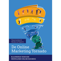 De Online Marketing Tornado: Blauwdruk voor een wervelende online business