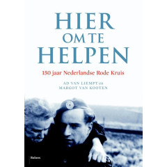 Hier om te helpen: 150 jaar Nederlandse Rode Kruis
